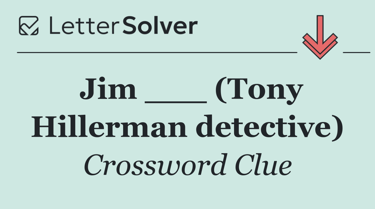 Jim ___ (Tony Hillerman detective)