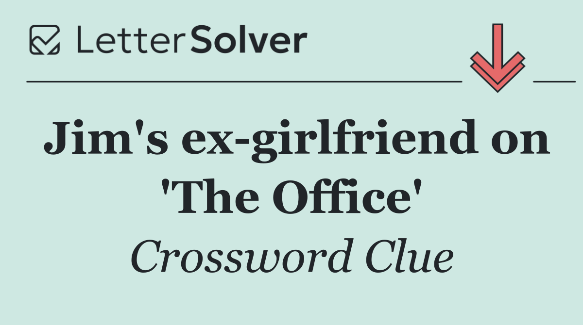 Jim's ex girlfriend on 'The Office'