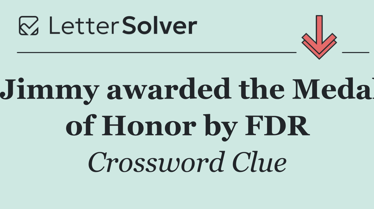 Jimmy awarded the Medal of Honor by FDR