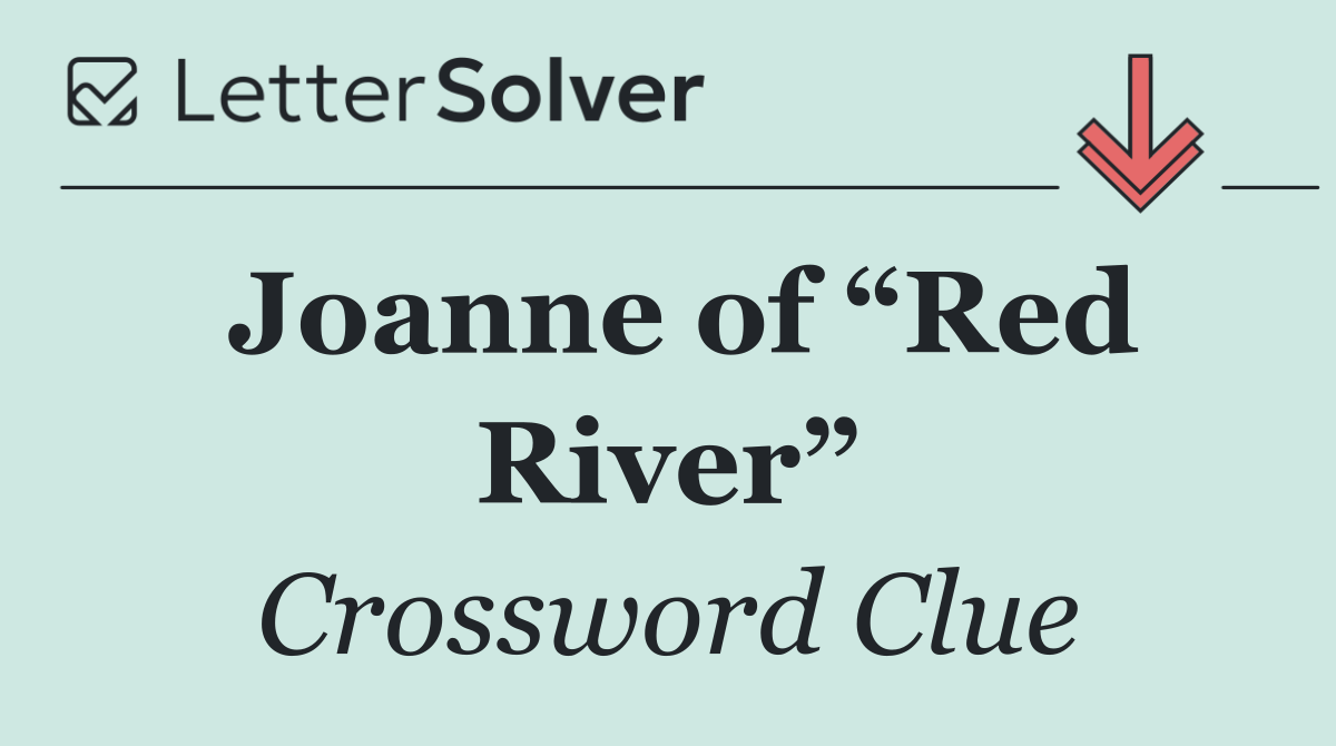 Joanne of “Red River”