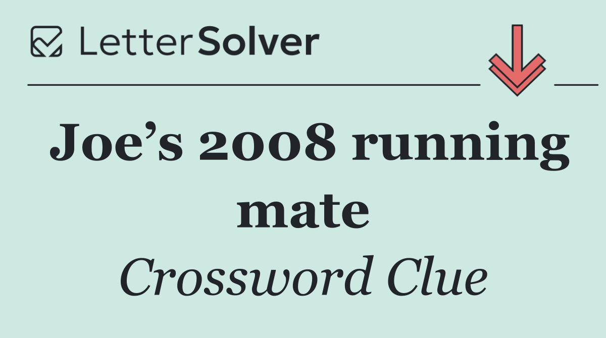 Joe’s 2008 running mate