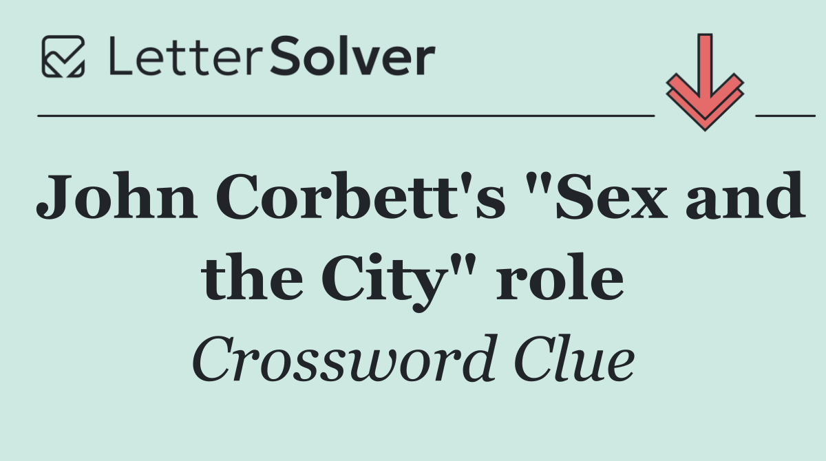 John Corbett's "Sex and the City" role