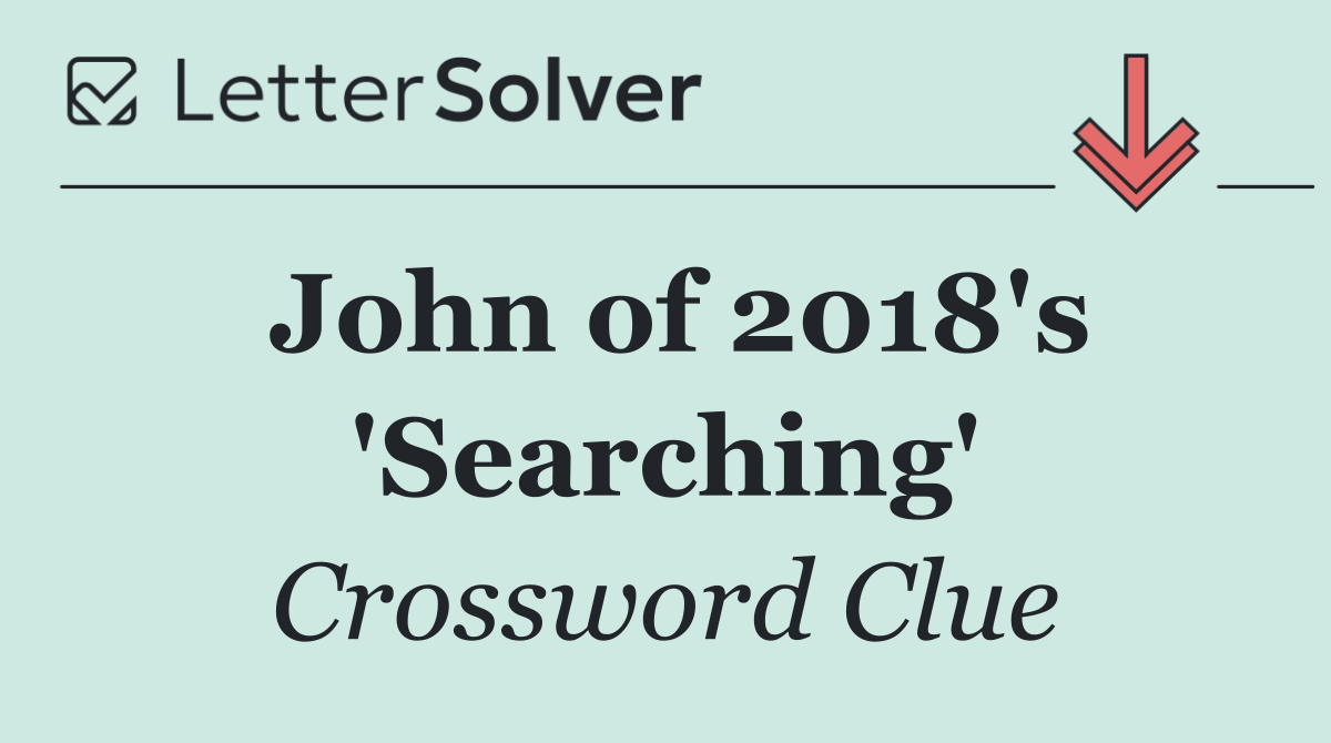 John of 2018's 'Searching'