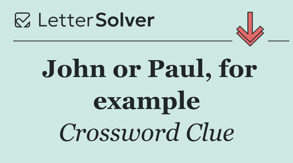 John or Paul, for example