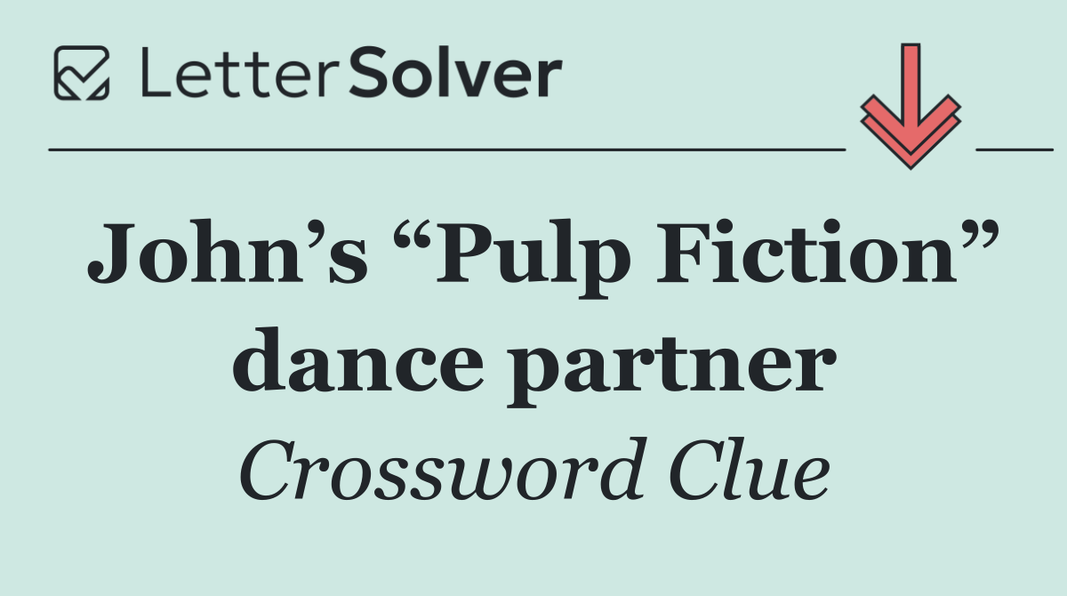 John’s “Pulp Fiction” dance partner