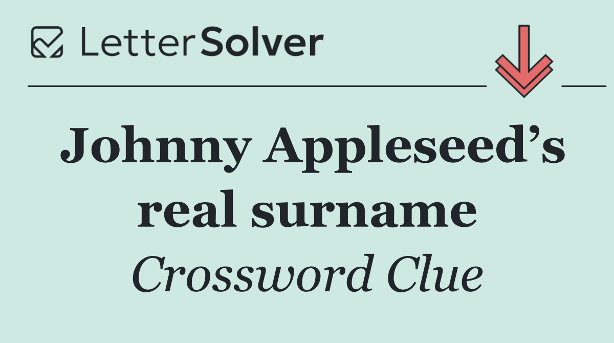 Johnny Appleseed’s real surname