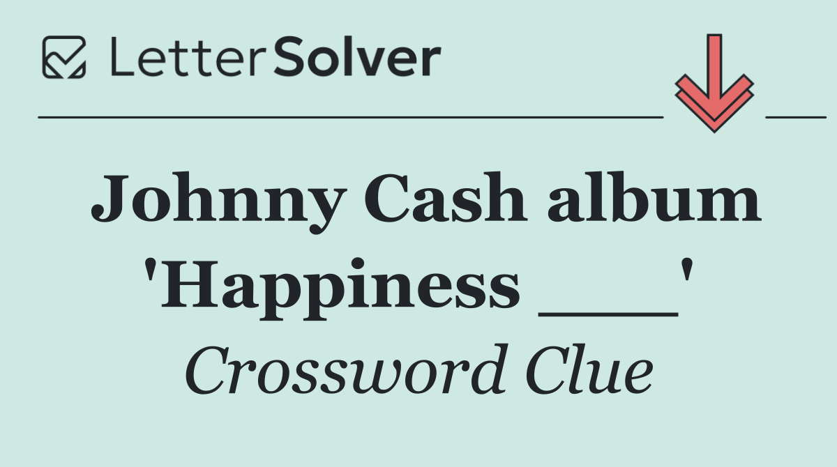 Johnny Cash album 'Happiness ___'