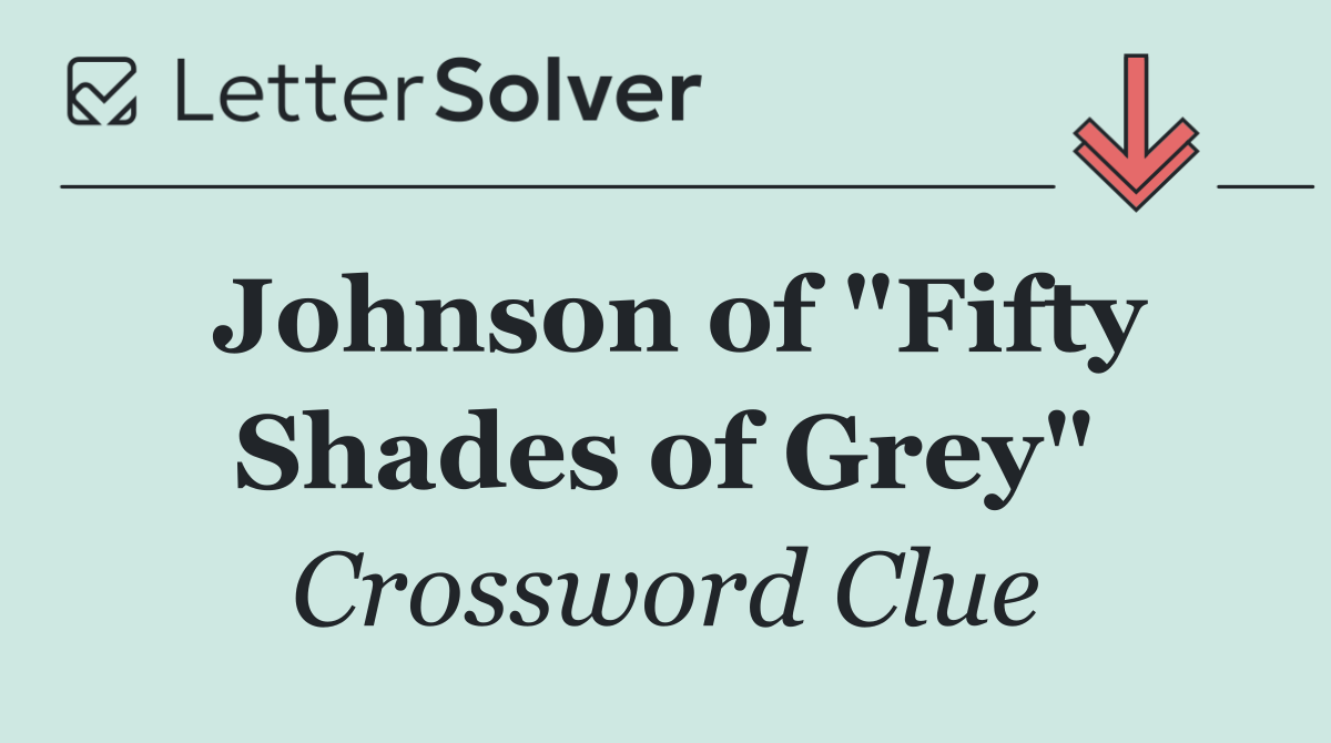 Johnson of "Fifty Shades of Grey"