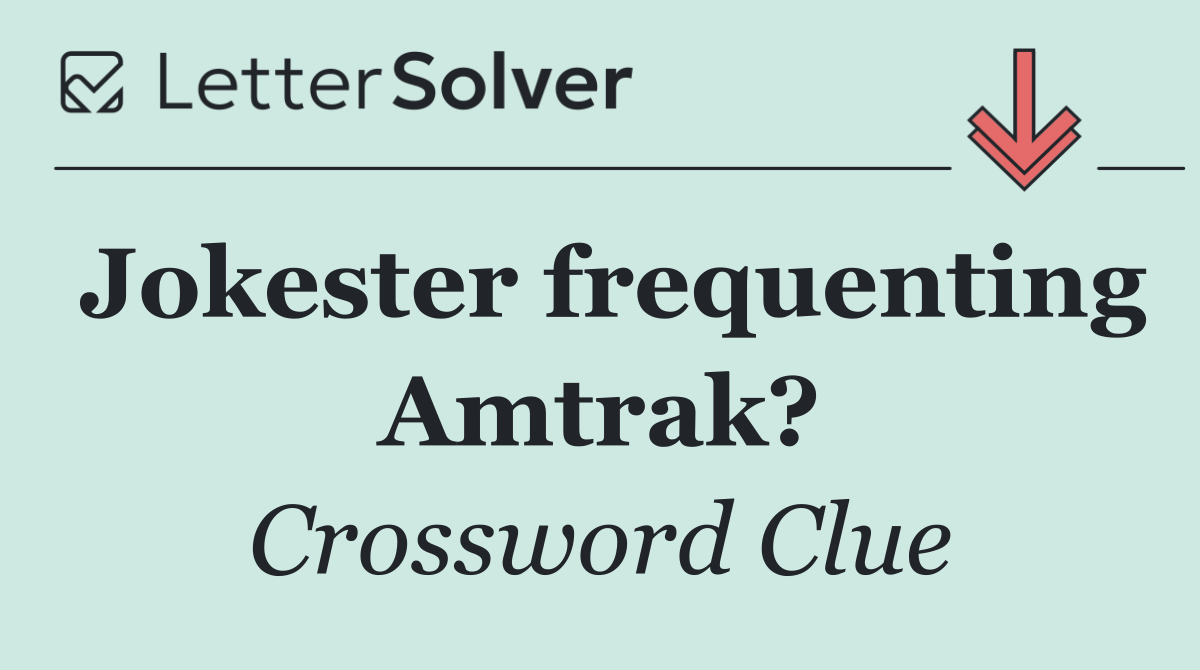 Jokester frequenting Amtrak?