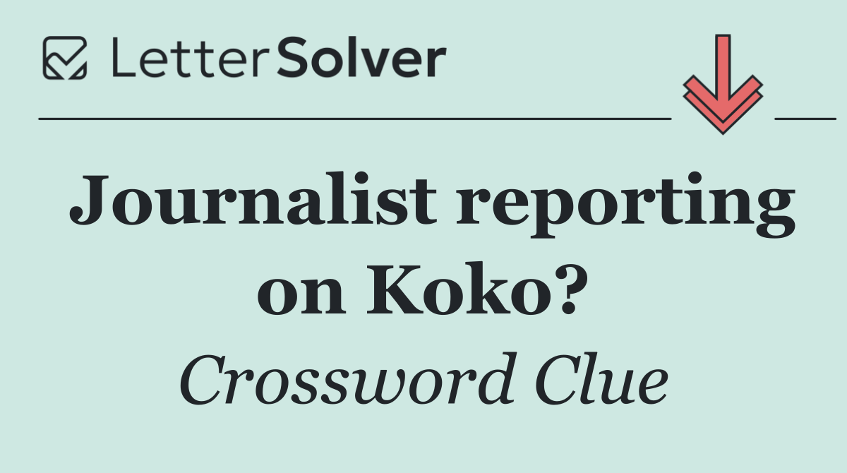 Journalist reporting on Koko?
