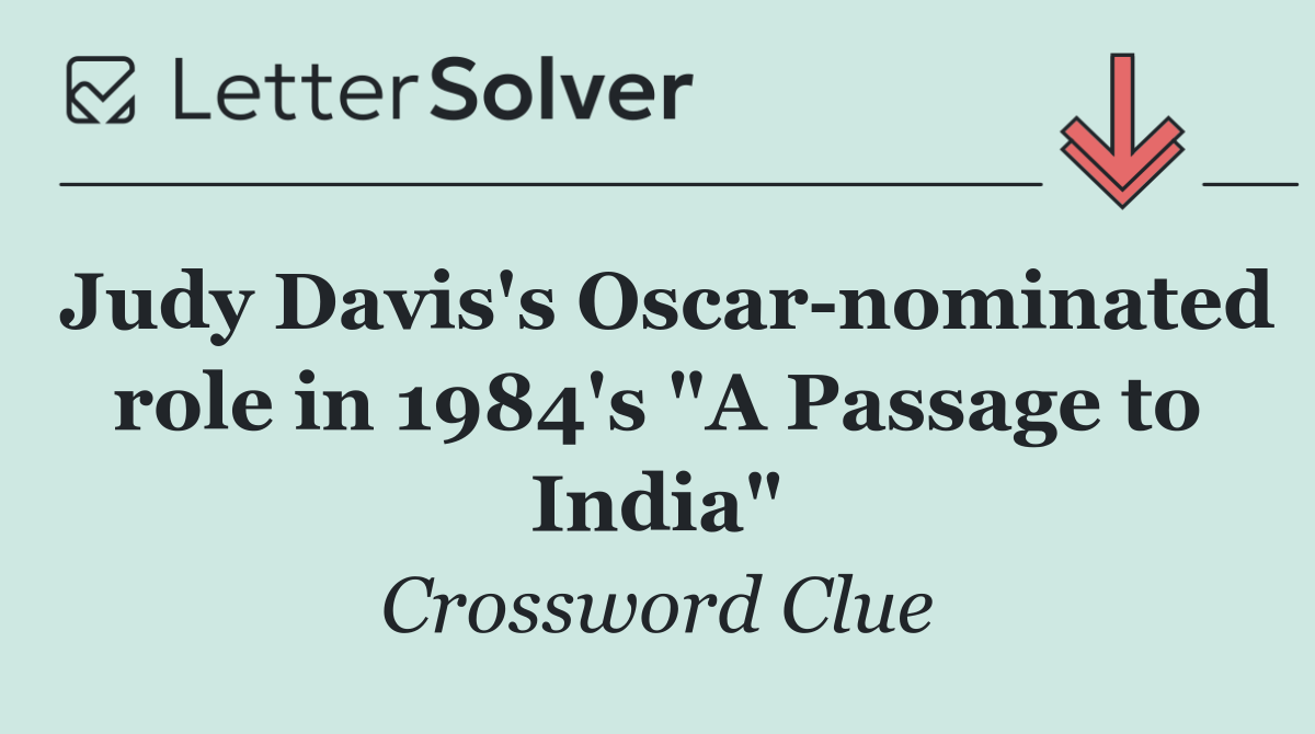 Judy Davis's Oscar nominated role in 1984's "A Passage to India"