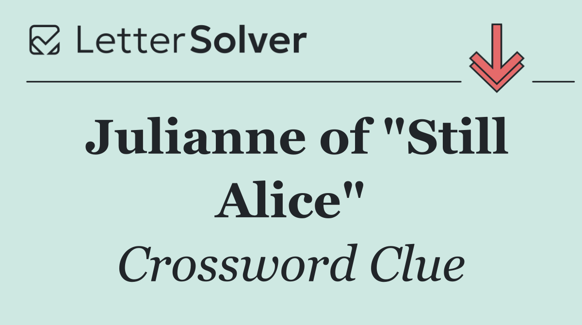 Julianne of "Still Alice"