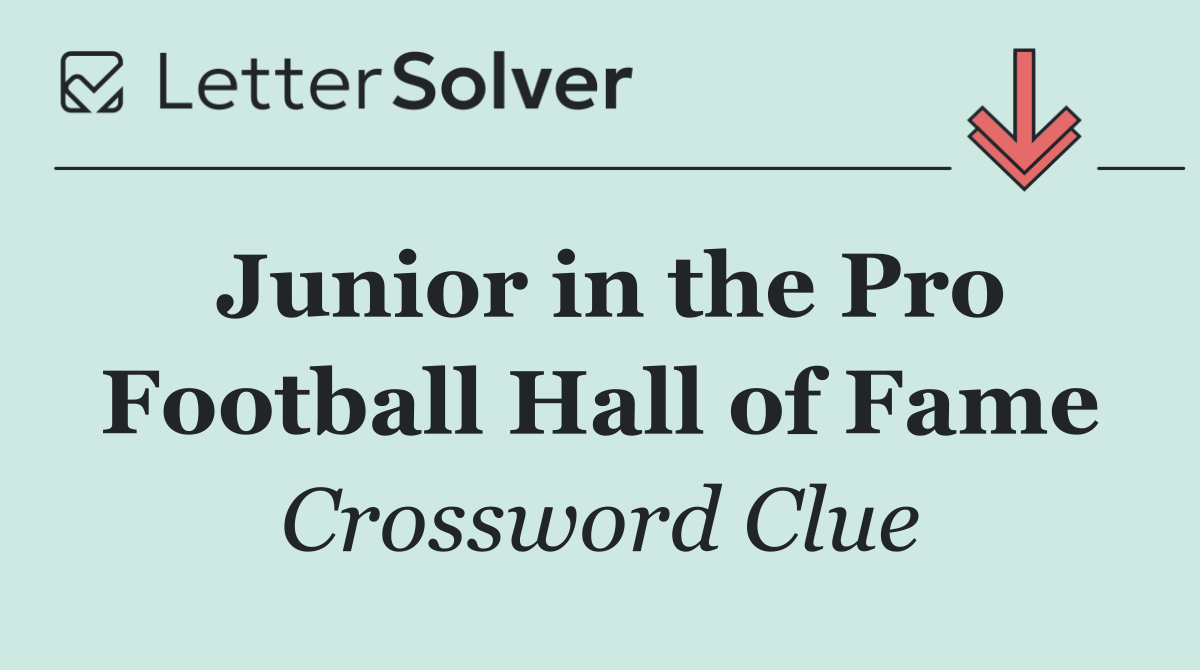 Junior in the Pro Football Hall of Fame
