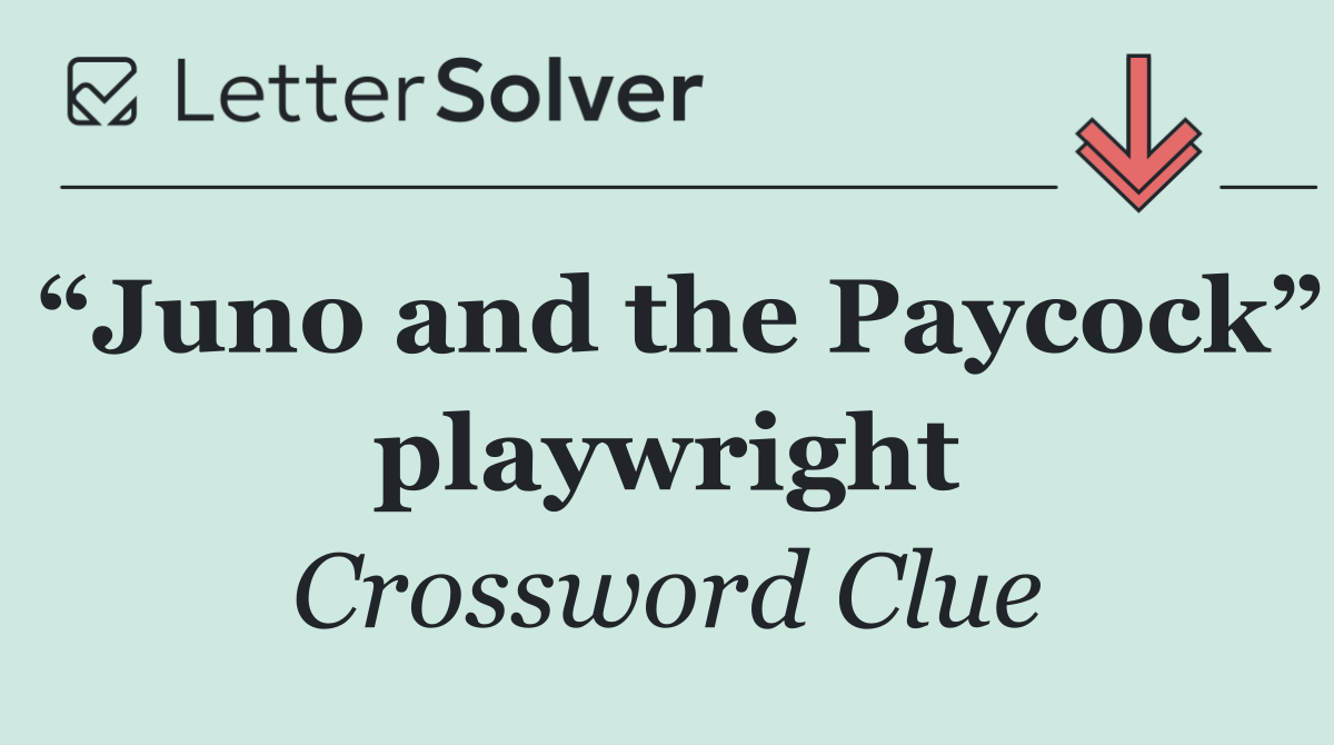 “Juno and the Paycock” playwright