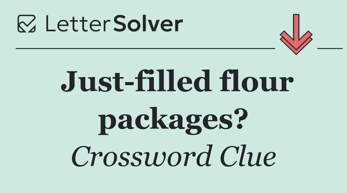 Just filled flour packages?