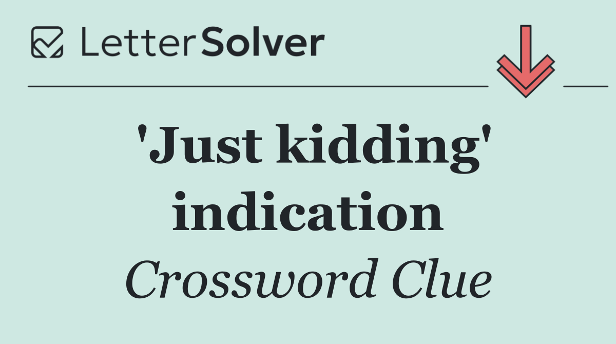 'Just kidding' indication