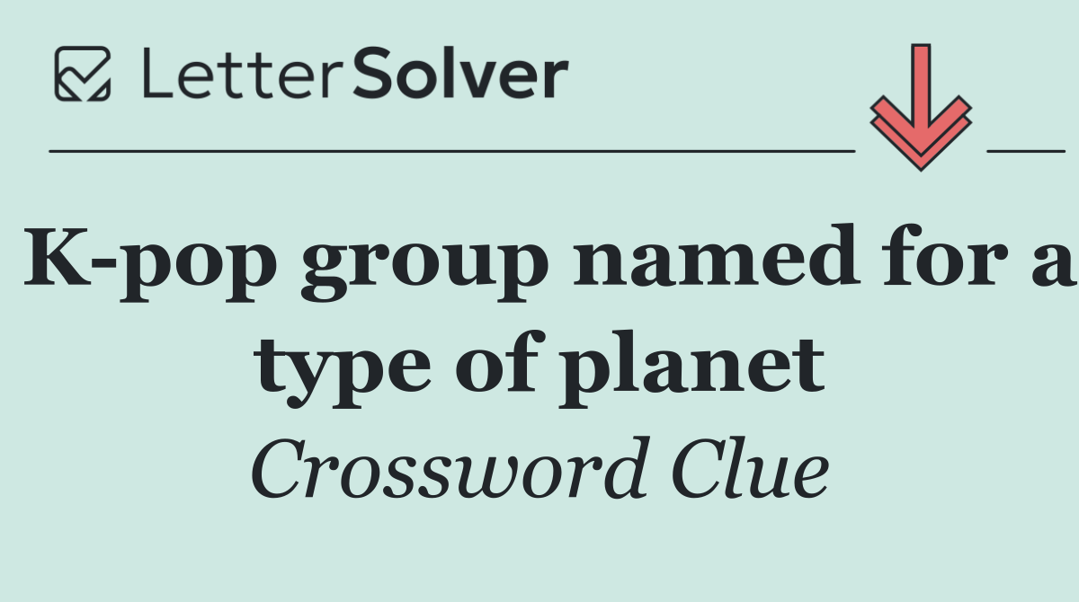K pop group named for a type of planet