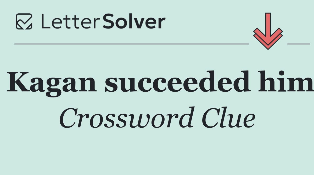 Kagan succeeded him