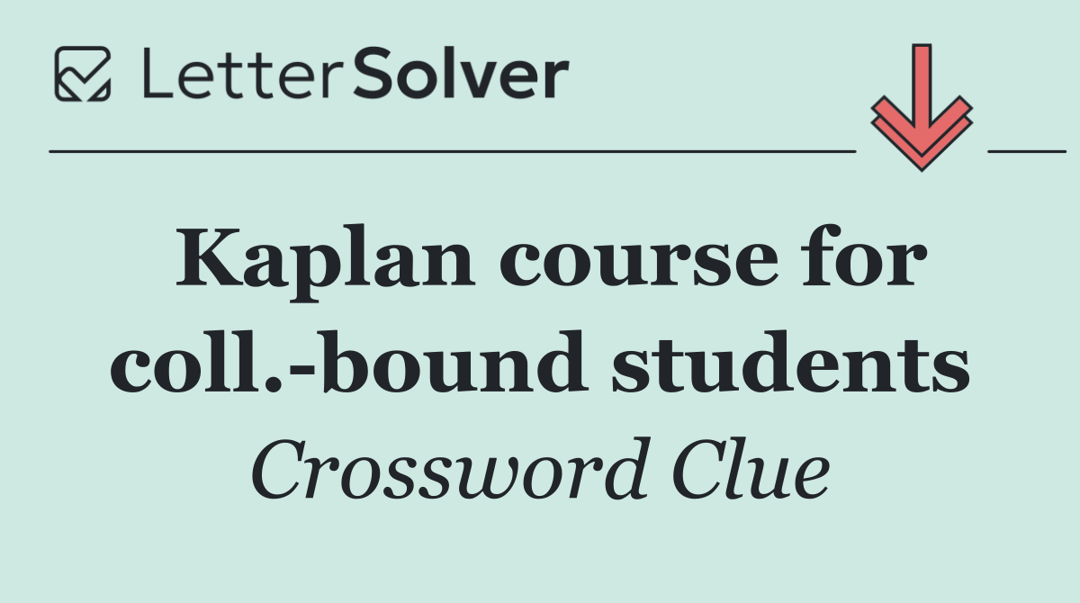 Kaplan course for coll. bound students