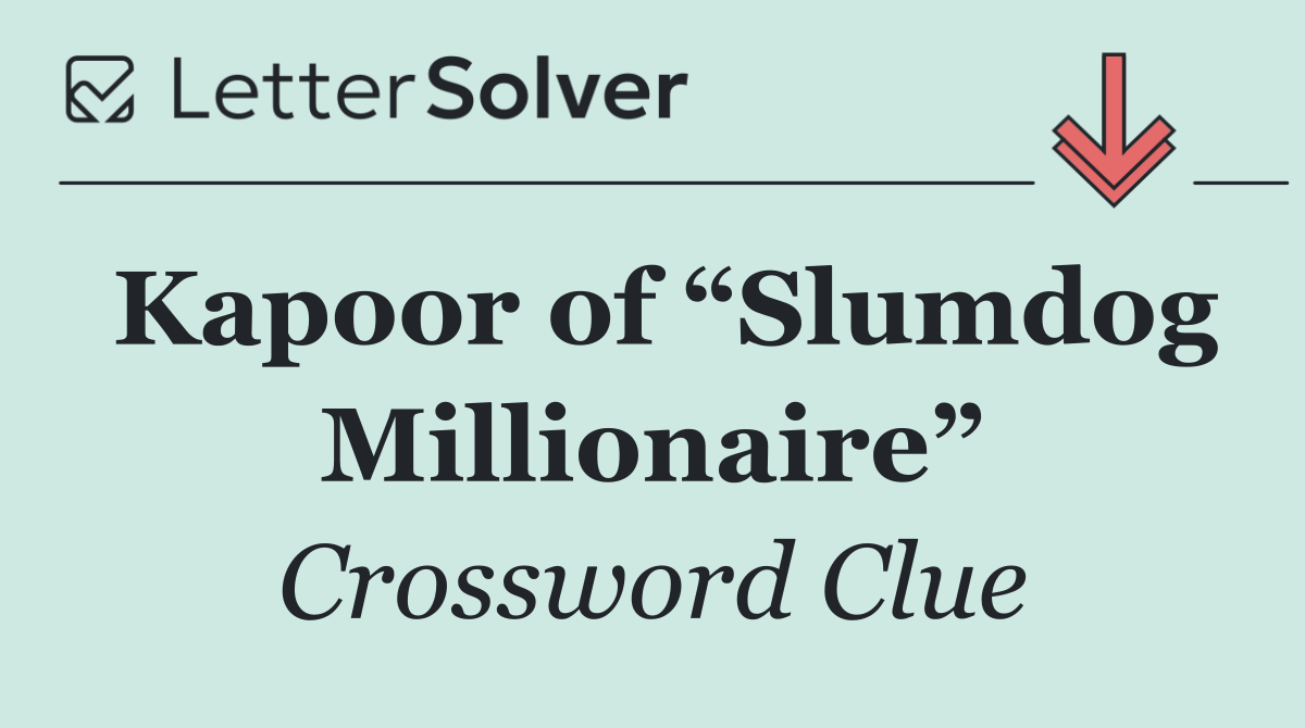 Kapoor of “Slumdog Millionaire”