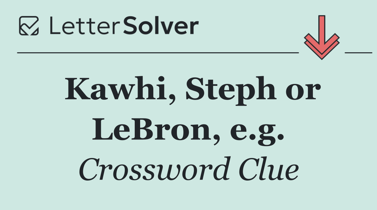 Kawhi, Steph or LeBron, e.g.