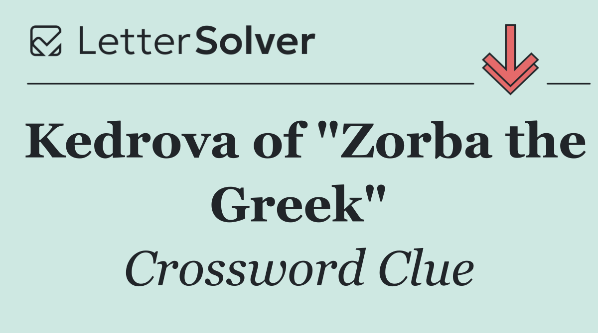 Kedrova of "Zorba the Greek"