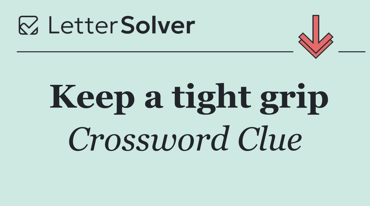 Keep a tight grip