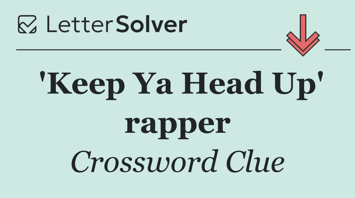 'Keep Ya Head Up' rapper