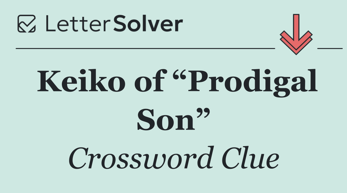 Keiko of “Prodigal Son”