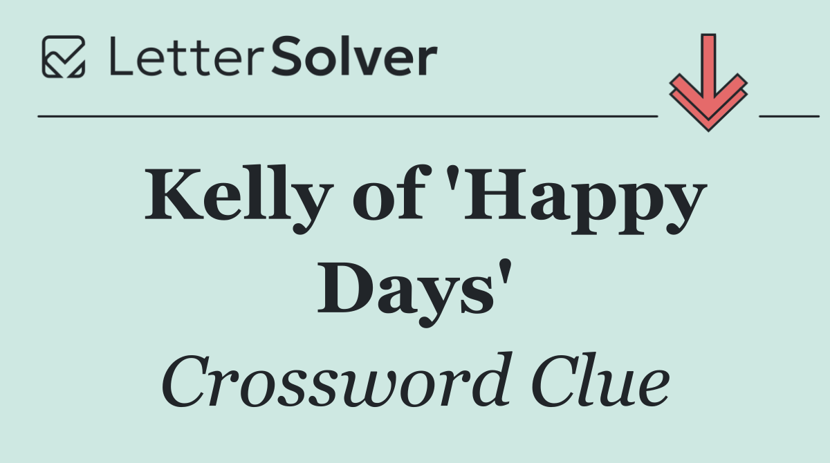 Kelly of 'Happy Days'