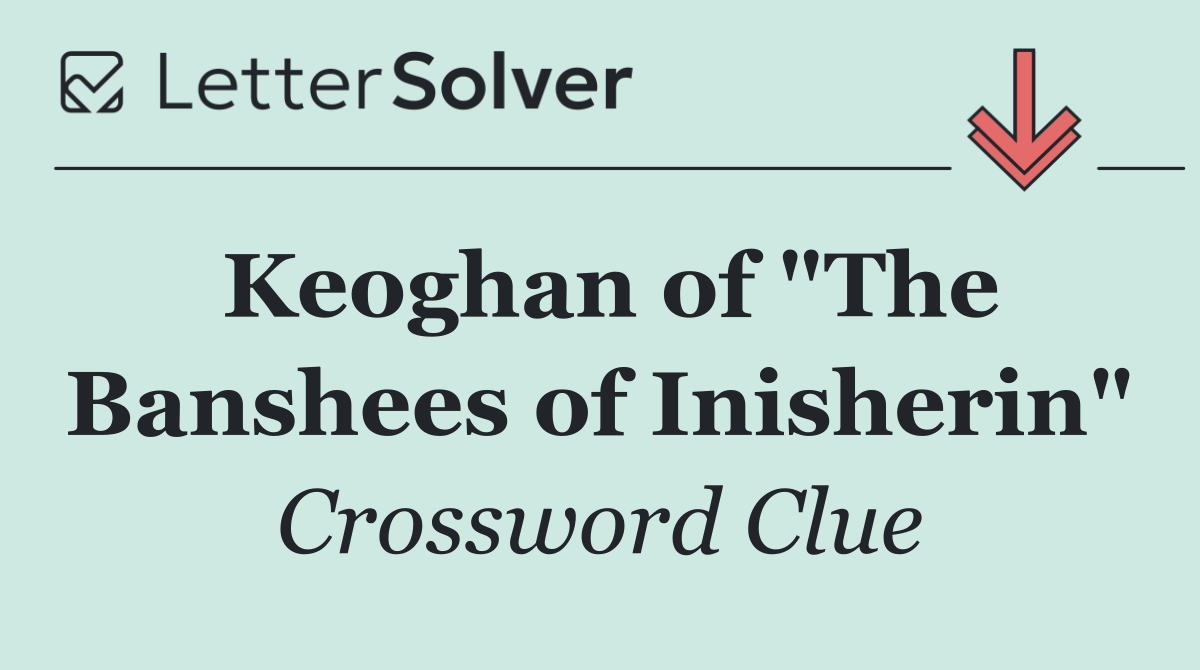 Keoghan of "The Banshees of Inisherin"