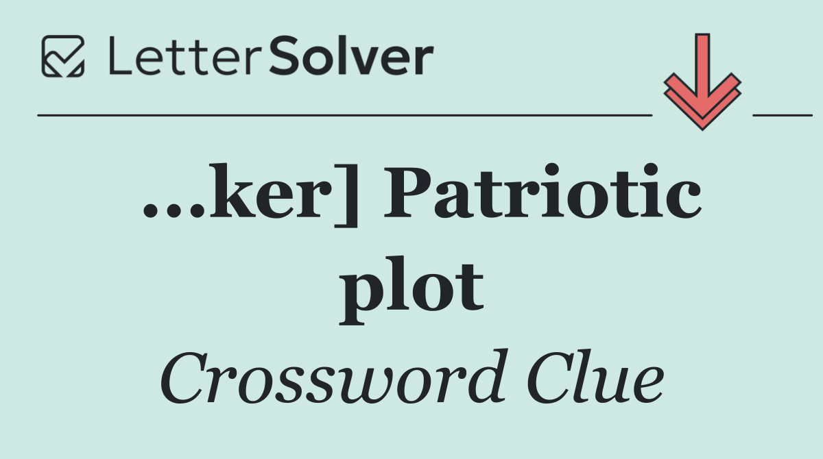 ...ker] Patriotic plot