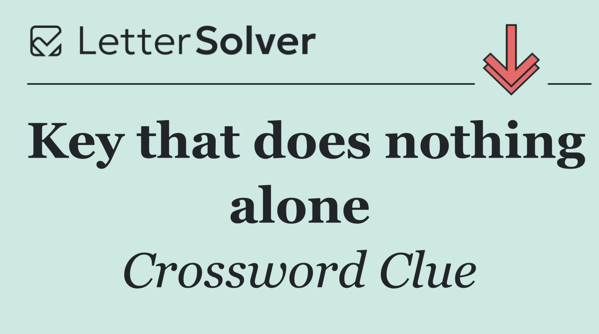Key that does nothing alone