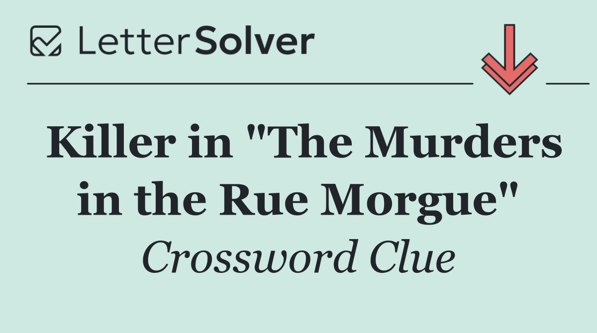 Killer in "The Murders in the Rue Morgue"