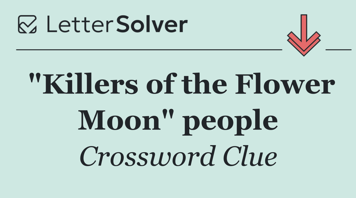 "Killers of the Flower Moon" people