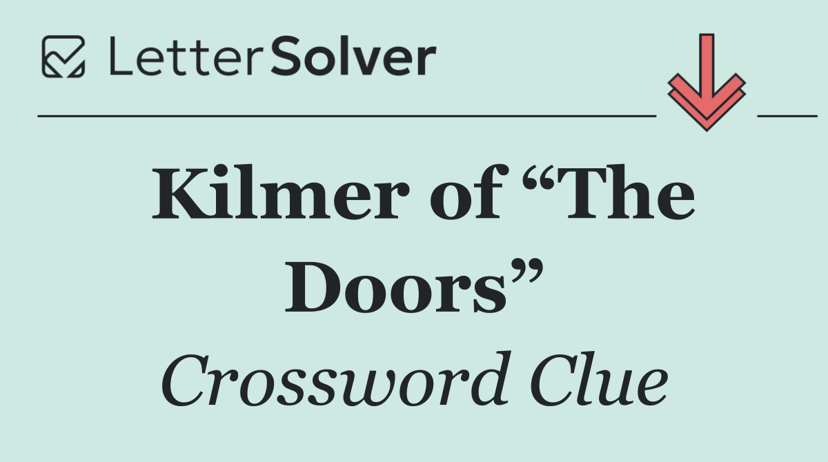 Kilmer of “The Doors”