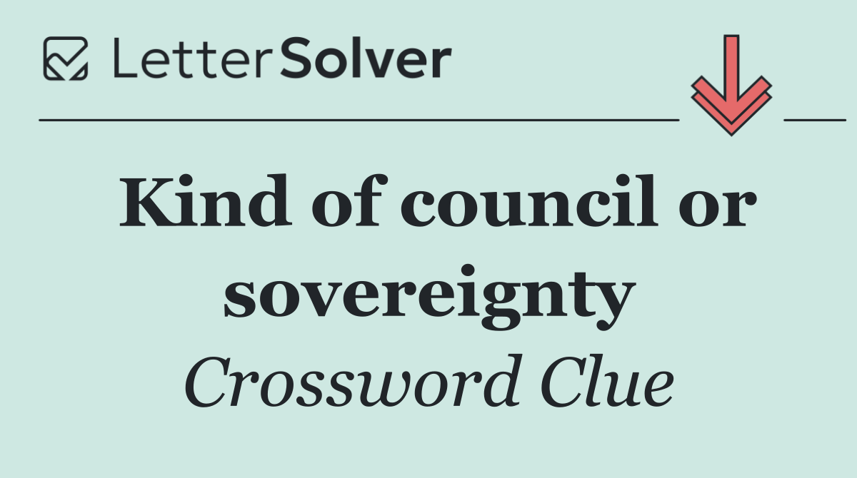 Kind of council or sovereignty