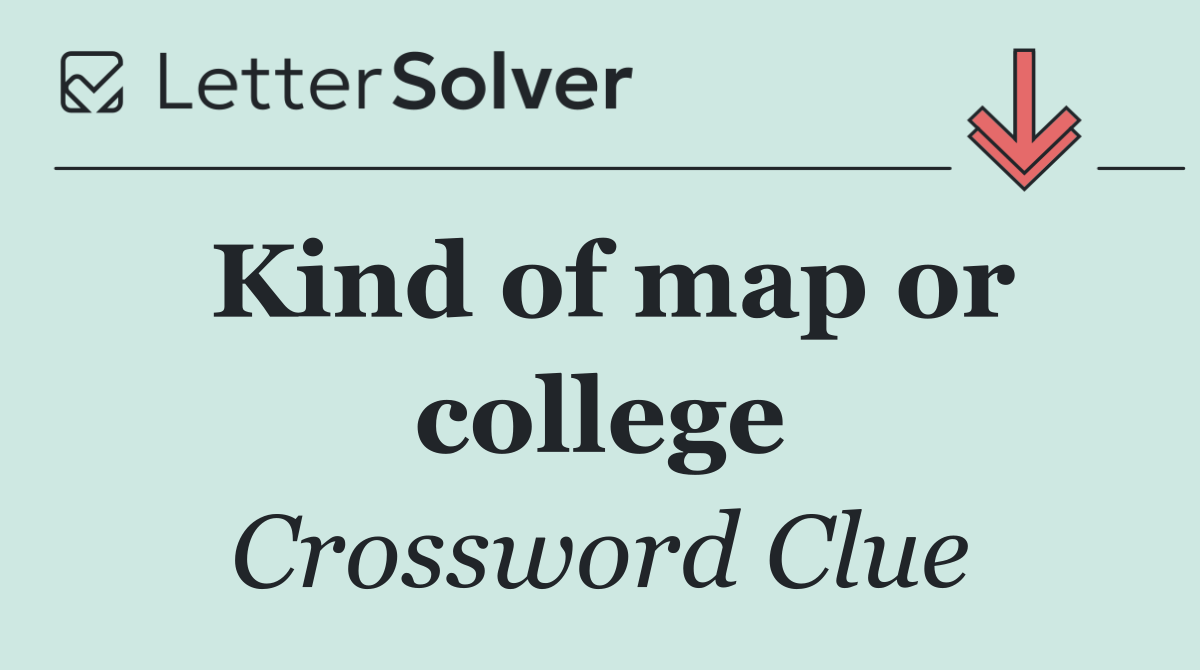 Kind of map or college