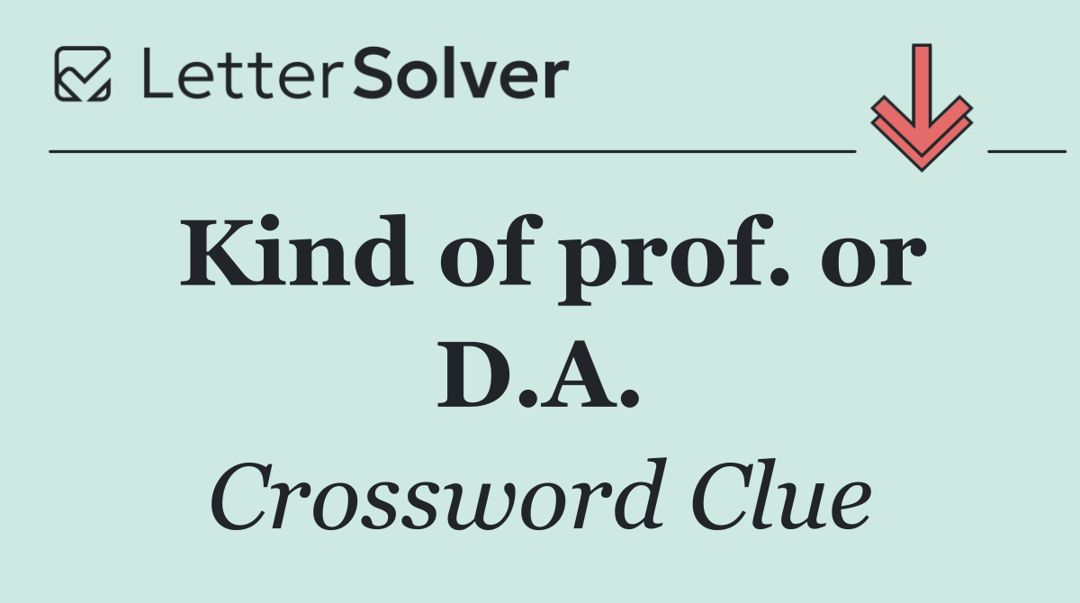 Kind of prof. or D.A.