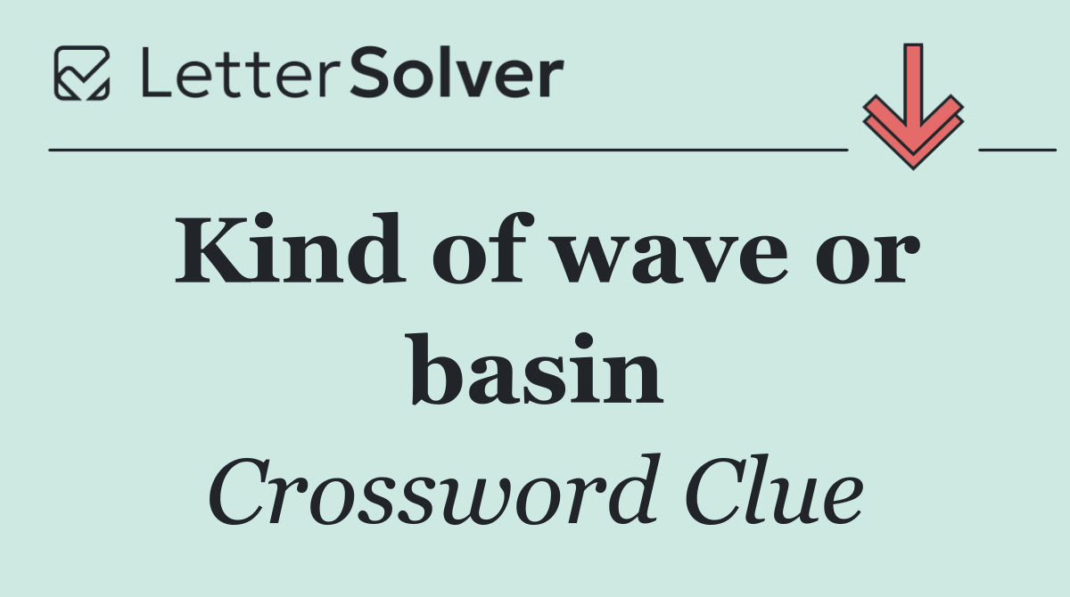 Kind of wave or basin