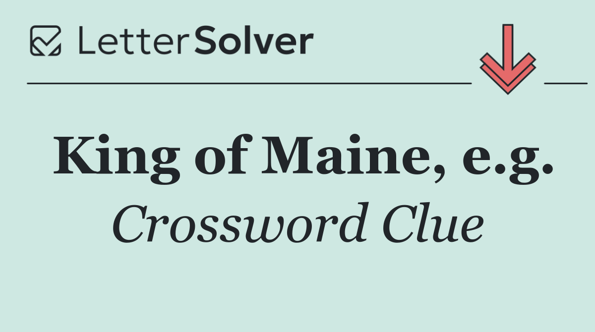 King of Maine, e.g.