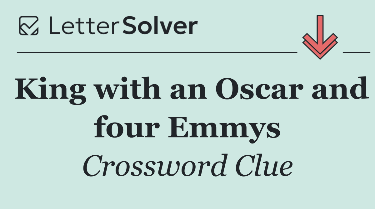 King with an Oscar and four Emmys