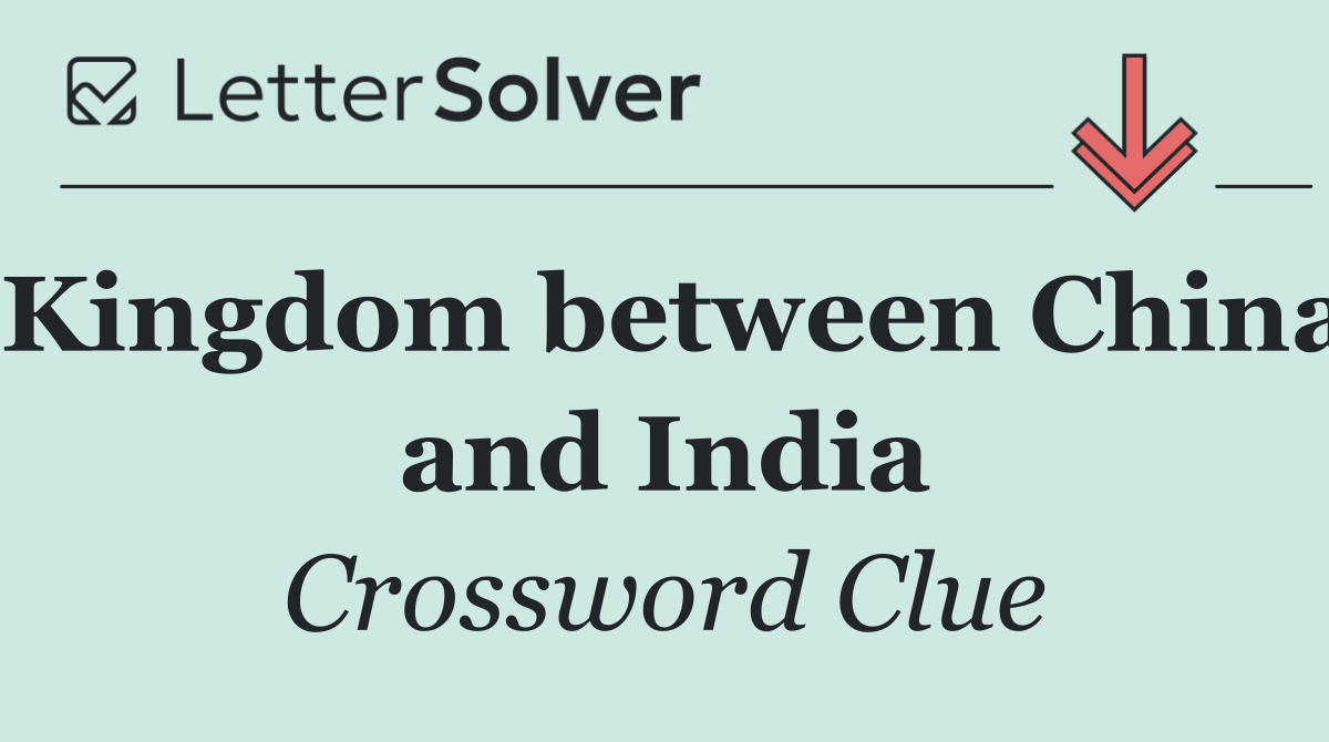 Kingdom between China and India