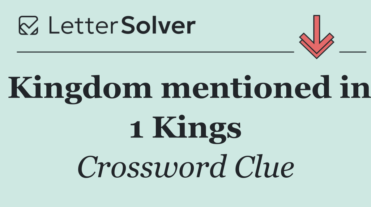 Kingdom mentioned in 1 Kings