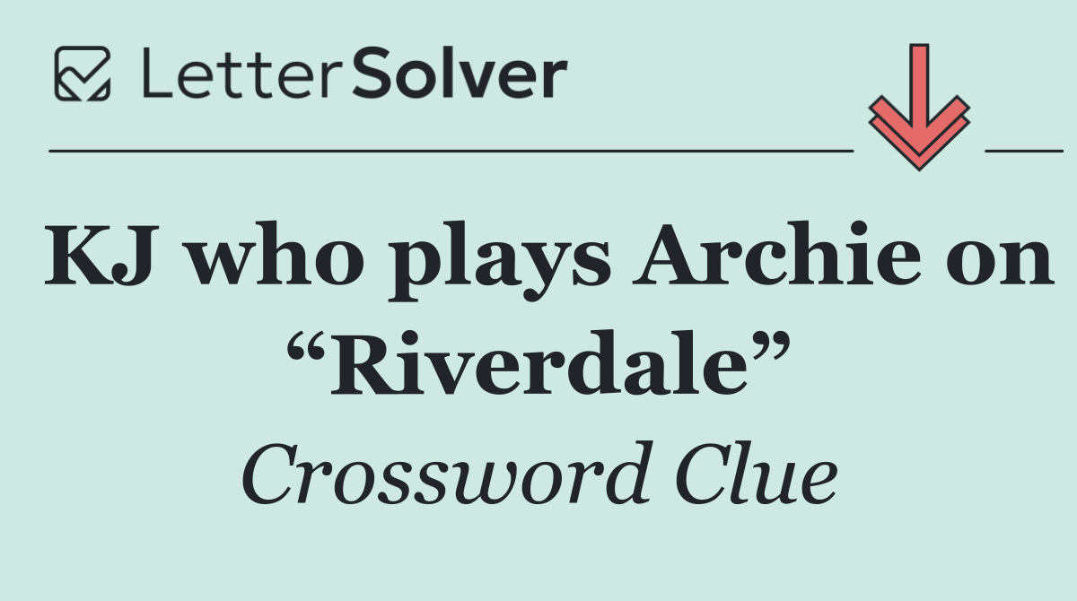 KJ who plays Archie on “Riverdale”