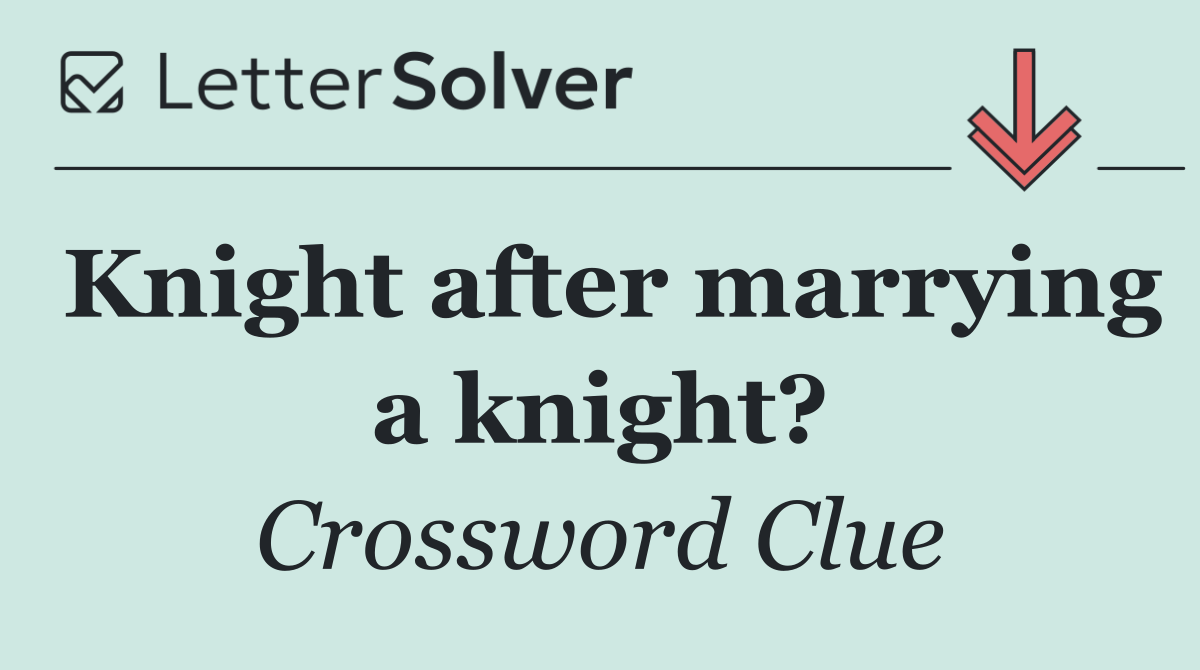 Knight after marrying a knight?