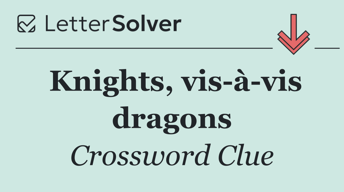 Knights, vis à vis dragons