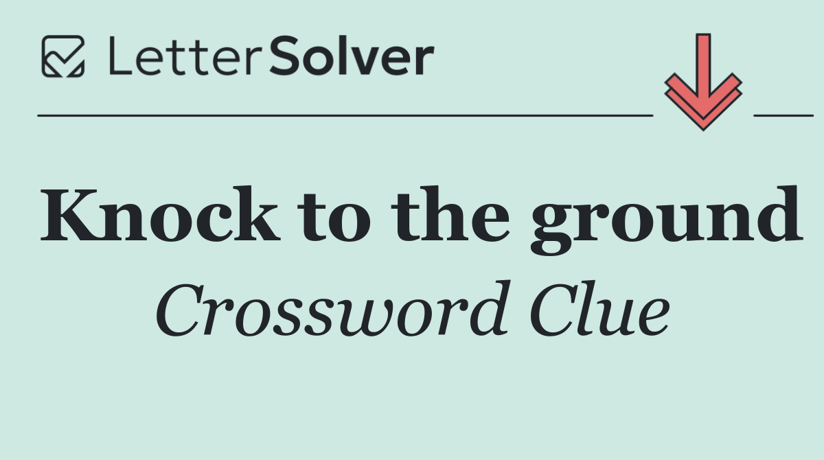 Knock to the ground