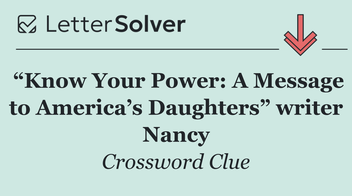 “Know Your Power: A Message to America’s Daughters” writer Nancy