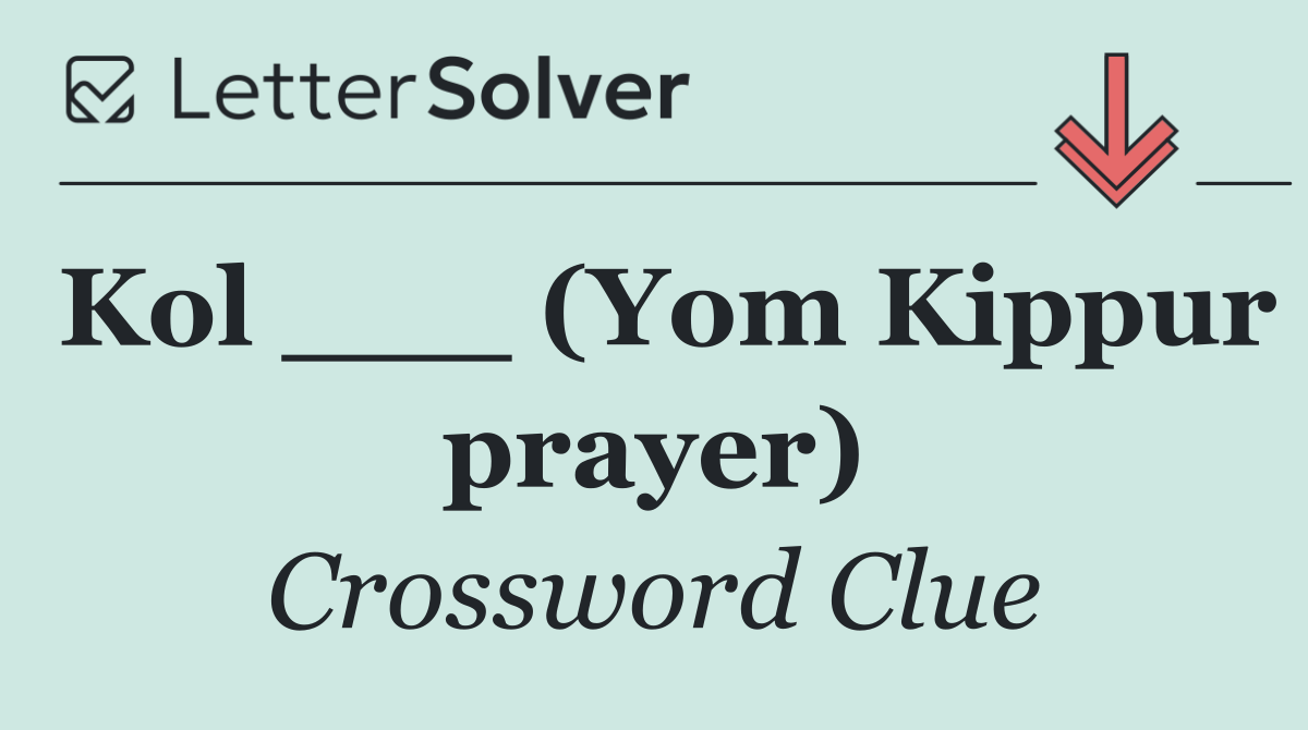 Kol ___ (Yom Kippur prayer)